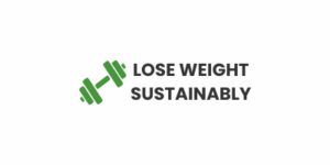 LOSE WEIGHT SUSTAINABLY